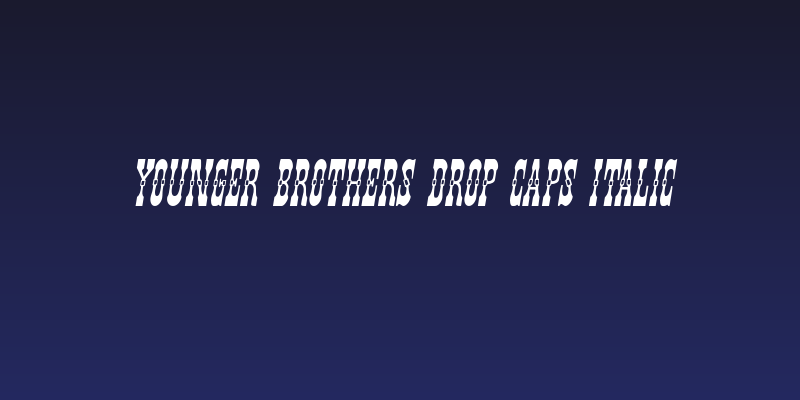 Younger Brothers Drop Caps Italic Social Header