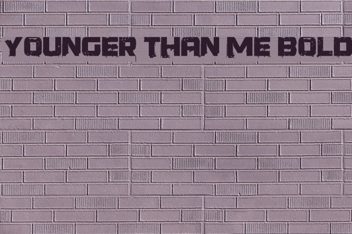 Younger than me Bold Font examples