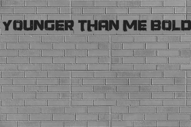 Younger than me Bold Font examples