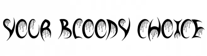 Your Bloody Choice  font caratteri gratis