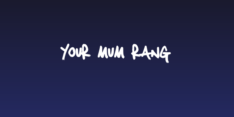 Your Mum Rang Social Header
