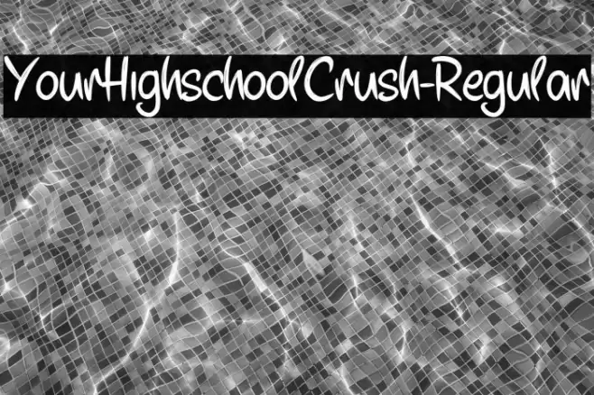YourHighschoolCrush-Regular Font examples