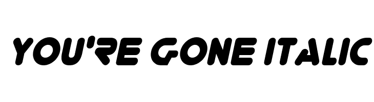 You're Gone Italic  font caratteri gratis