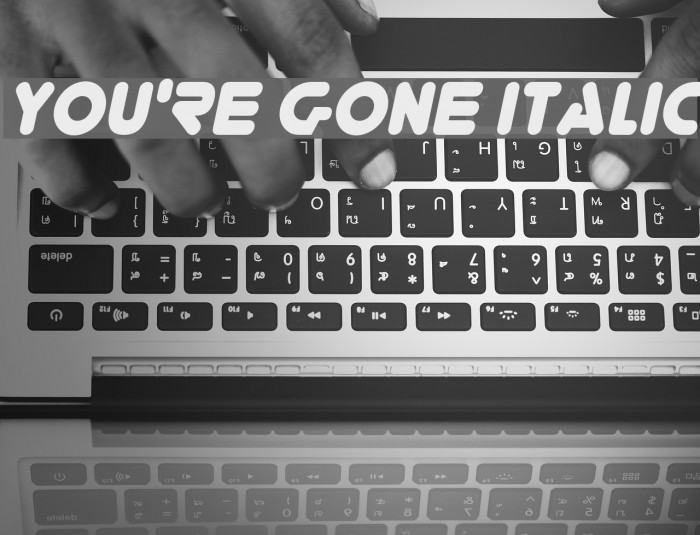 You're Gone Italic Font examples