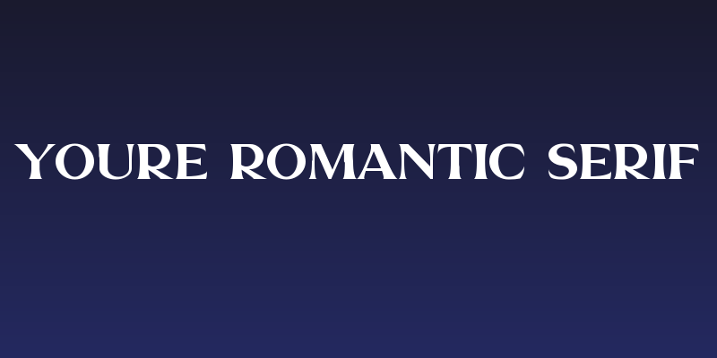Youre Romantic Serif Social Header