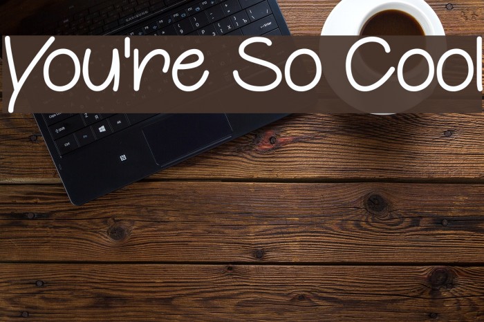 You're So Cool Font examples