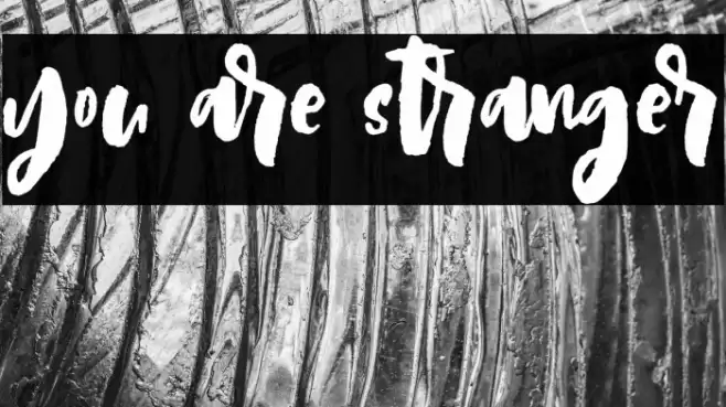 you are stranger Font examples