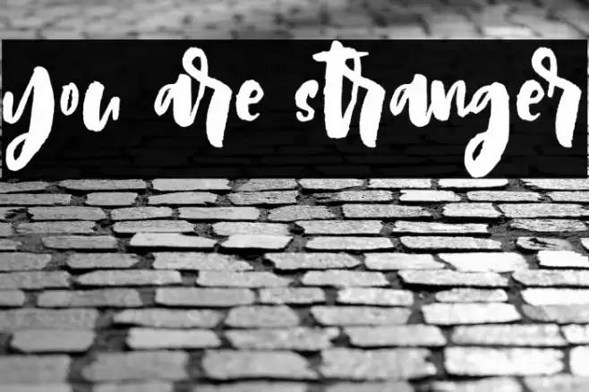 you are stranger Font examples