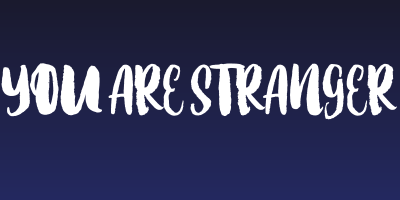 you are stranger Social Header