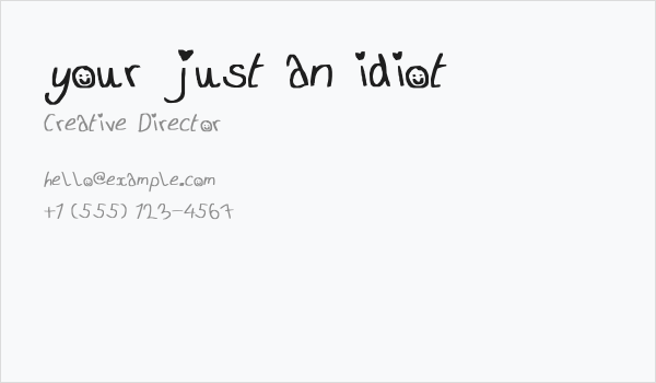 your just an idiot Business Card