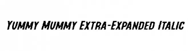 Yummy Mummy Extra-Expanded Italic  لخطوط تنزيل