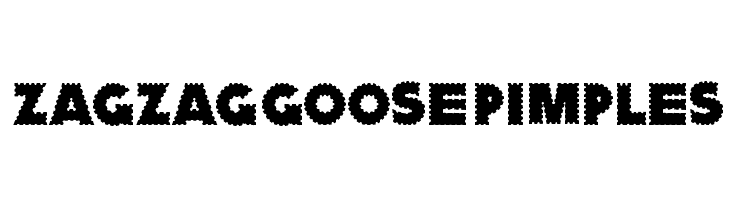 ZagzagGoosePimples Font
