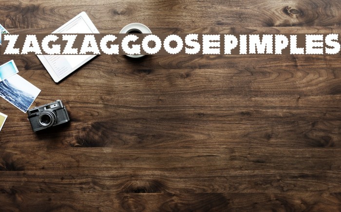 ZagzagGoosePimples Font examples