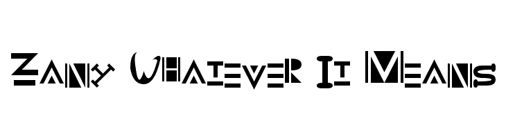 Zany Whatever It Means  Скачать бесплатные шрифты