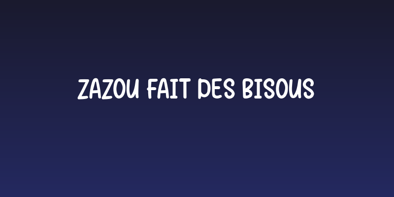 Zazou fait des Bisous Social Header