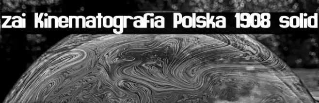 zai Kinematografia Polska 1908 solid Font examples