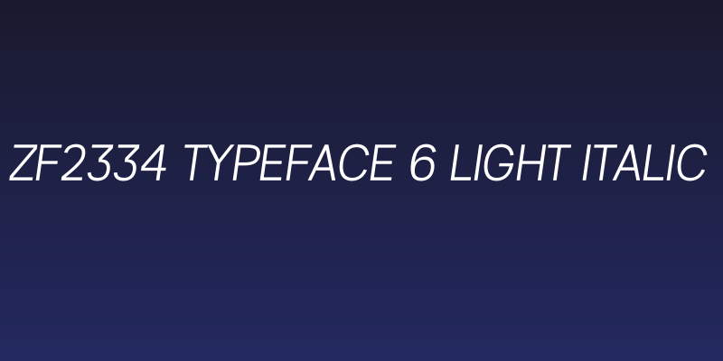 ZF2334 Typeface 6 Light Italic Social Header