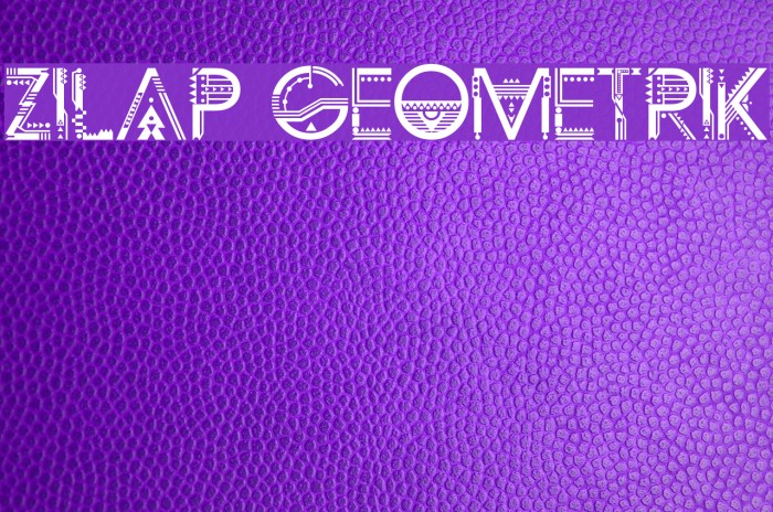 ZILAP GEOMETRIK Polices examples