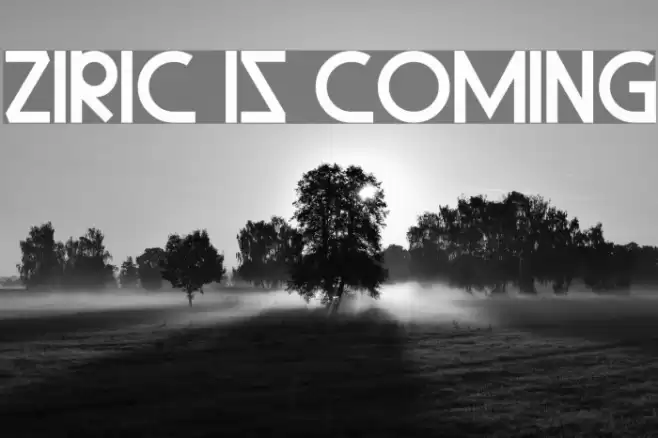 Ziric Is Coming Font examples