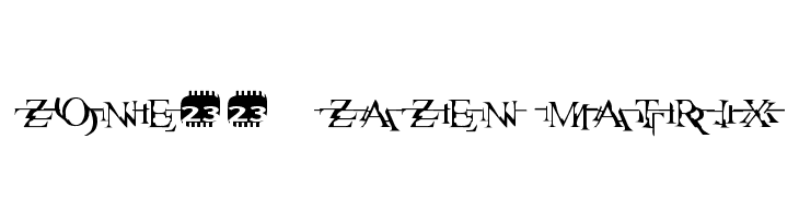 Zone23_zazen matrix  Frei Schriftart Herunterladen
