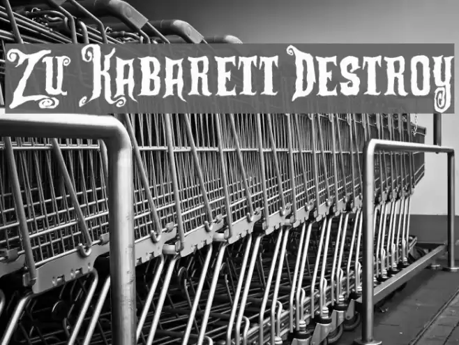 Zu Kabarett Destroy Font examples