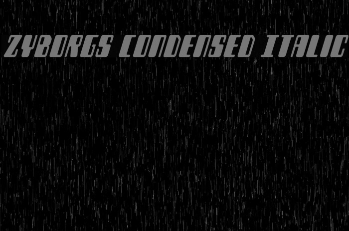 Zyborgs Condensed Italic Example 3